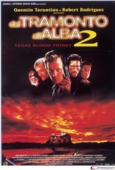 La locandina di Dal tramonto all'alba: Texas sangue e denaro